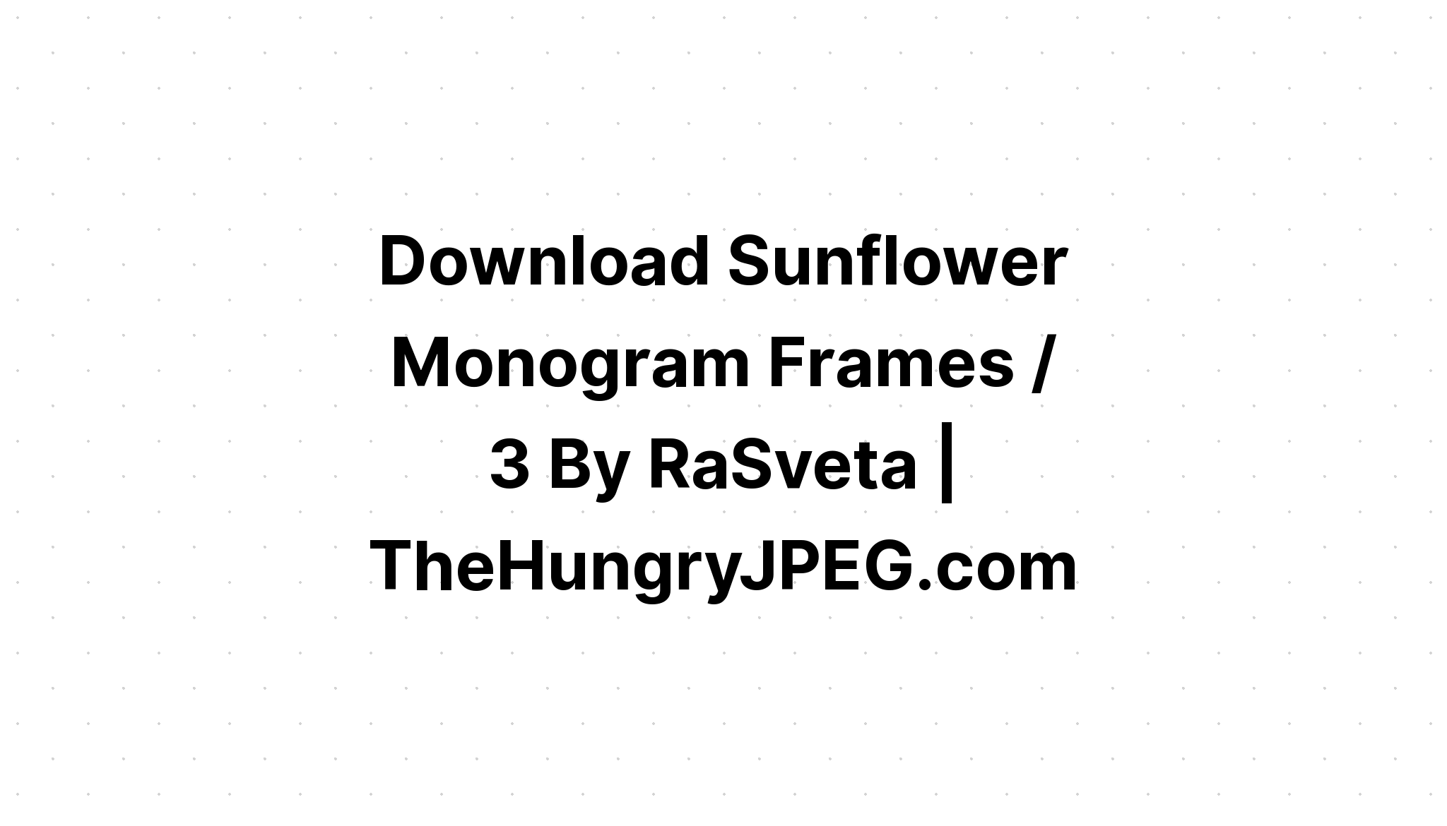 Download Sunflowers Monogram Frame? SVG File